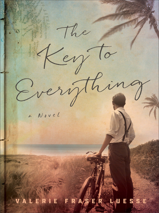 Title details for The Key to Everything by Valerie Fraser Luesse - Available